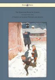 Title: The Homeland Book Of Stories - Containing Contributions by J. J. Bell Pett Ridge, Owen Oliver, Warwick Deeping, F. M. White, Radcliffe Martin Alice and Claude Askew, Ruby M. Ayres, John Hassall, Hilda Cowham, Cecil Aldin G. L. Stampa, and Other Leading Wr, Author: Olive Wadsley