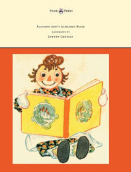 Title: Raggedy Ann's Alphabet Book - Written and Illustrated by Johnny Gruelle, Author: Johnny Gruelle