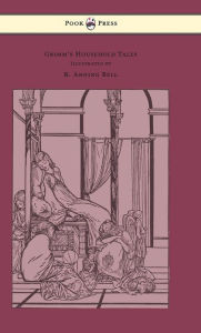 Title: Grimm's Household Tales - Edited and Partly Translated Anew by Marian Edwardes - Illustrated by R. Anning Bell, Author: Brothers Grimm