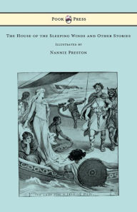 Title: The House of the Sleeping Winds and Other Stories Some Based on Cornish Folklore - Illustrated by Nannie Preston, Author: Enys Tregarthen