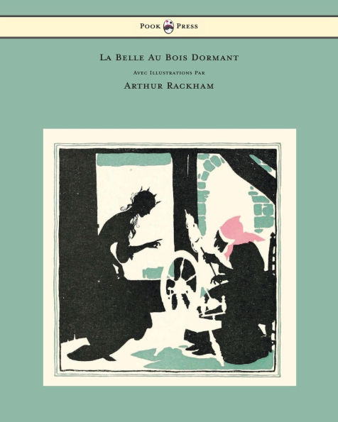 La Belle Au Bois Dormant - Avec Illustrations Par Arthur Rackham