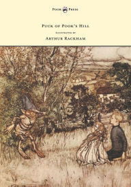 Title: Puck of Pook's Hill - Illustrated by Arthur Rackham, Author: Rudyard Kipling