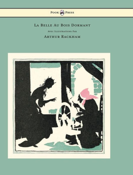 La Belle Au Bois Dormant - Avec Illustrations Par Arthur Rackham