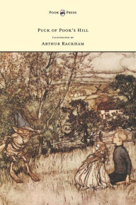 Title: Puck of Pook's Hill - Illustrated by Arthur Rackham, Author: Rudyard Kipling