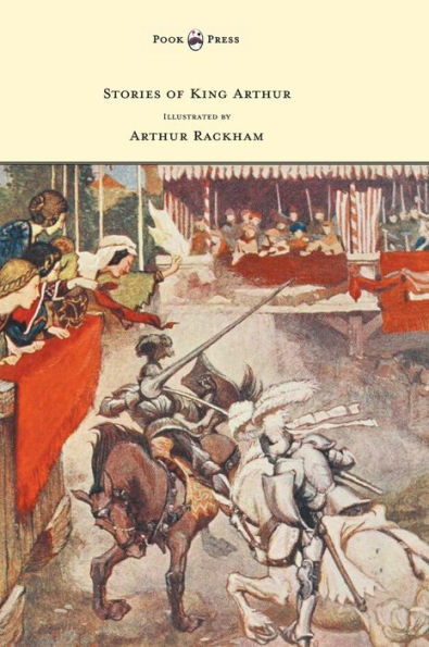 Stories of King Arthur - Illustrated by Rackham