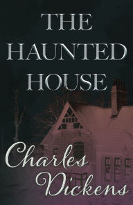 Title: The Haunted House (Fantasy and Horror Classics), Author: Charles Dickens