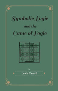 Title: Symbolic Logic and the Game of Logic, Author: Lewis Carroll