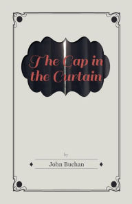 Title: The Gap in the Curtain, Author: John Buchan