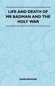 Life and Death of MR Badman and the Holy War