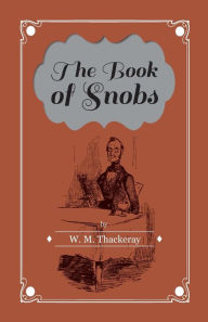 Title: The Book of Snobs, Author: William Thackeray