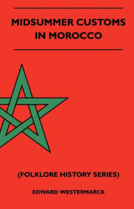 Title: Midsummer Customs in Morocco (Folklore History Series), Author: Edward Westermarck