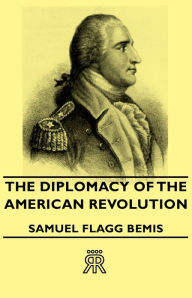 Title: The Diplomacy of the American Revolution, Author: Samuel Flagg Bemis
