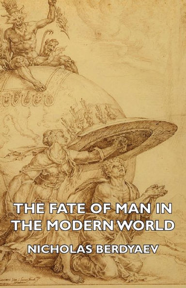 The Fate of Man in the Modern World