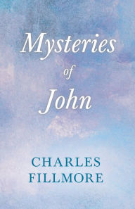 Title: Mysteries of John, Author: Charles Fillmore