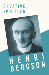 Title: Creative Evolution, Author: Henri Bergson