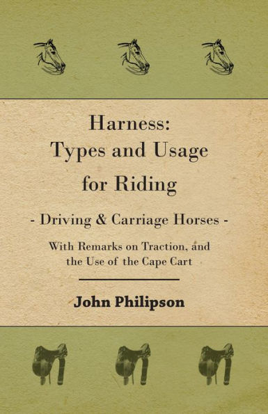 Harness: Types and Usage for Riding - Driving and Carriage Horses