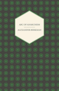 Title: ABC of Anarchism, Author: Alexander Berkman