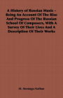 A History of Russian Music - Being An Account Of The Rise And Progress Of The Russian School Of Composers, With A Survey Of Their Lives And A Description Of Their Works