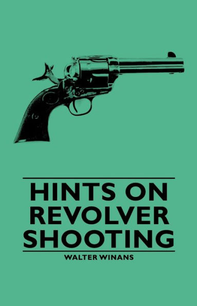 Hints on Revolver Shooting