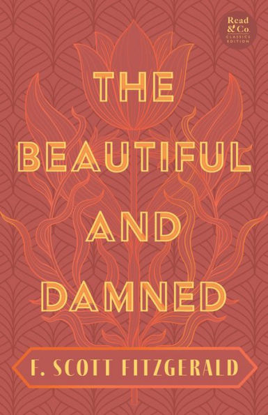 The Beautiful and Damned: With the Introductory Essay 'The Jazz Age Literature of the Lost Generation' (Read & Co. Classics Edition)