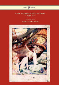 Title: Hans Andersen's Fairy Tales - Illustrated by Anne Anderson - Part II, Author: Hans Christian Andersen