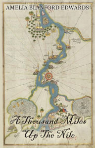 Title: A Thousand Miles Up the Nile, Author: Amelia Blanford Edwards