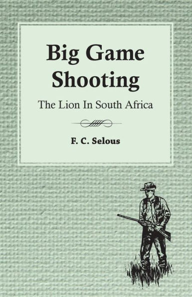 Big Game Shooting - The Lion in South Africa