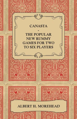 Canasta The Popular New Rummy Games For Two To Six Players How To Play The Complete Official Rules And Full Instructions On How To Play Well And - 