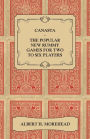 Canasta - The Popular New Rummy Games for Two to Six Players - How to Play, the Complete Official Rules and Full Instructions on How to Play Well and Win
