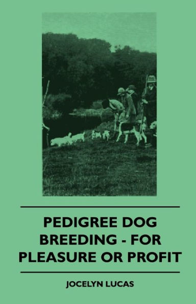 Pedigree Dog Breeding - For Pleasure Or Profit