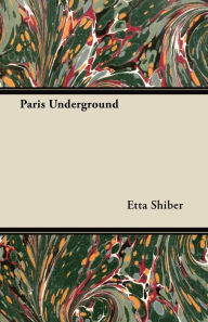 Title: Paris Underground, Author: Etta Shiber