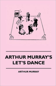 Title: Arthur Murray's Let's Dance, Author: Arthur Murray