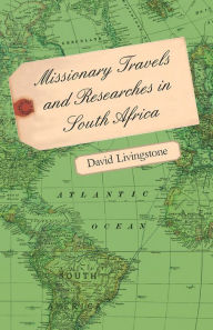 Title: Missionary Travels and Researches in South Africa, Author: David Livingstone