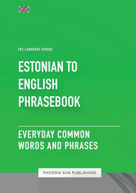 Title: Estonian To English Phrasebook - Everyday Common Words and Phrases, Author: Ps Publishing