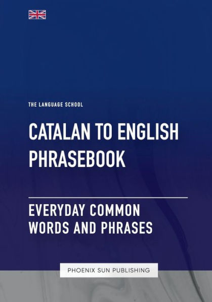 Catalan To English Phrasebook - Everyday Common Words and Phrases
