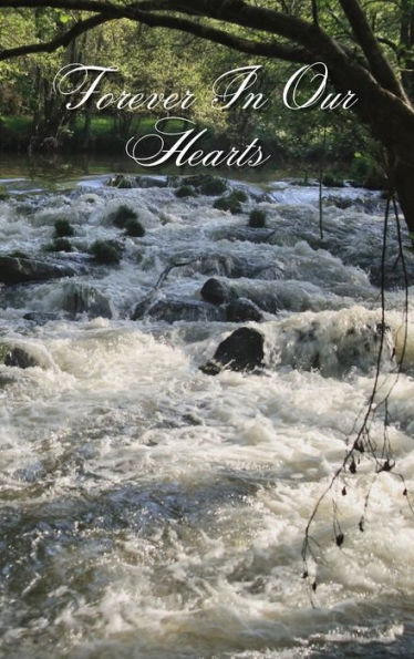 Forever In Our Hearts Rushing Stream: Memorial Funeral Book of Remembrance, Condolence, Guest Messages