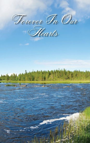 Forever In Our Hearts Lazy River: Memorial Funeral Book of Remembrance, Condolence, Guest Messages