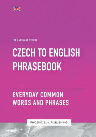 Title: Czech To English Phrasebook - Everyday Common Words and Phrases, Author: Ps Publishing