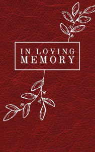Title: In Loving Memory Leaves Red Leather Pattern: Lined Inner Page Funeral Memorial Book of Condolence, Author: Sticky Lolly