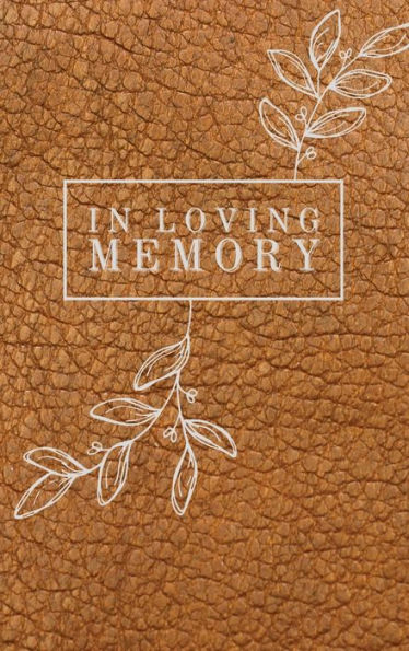 In Loving Memory Leaves Light Brown Leather Pattern: Lined Inner Page Funeral Memorial Book of Condolence