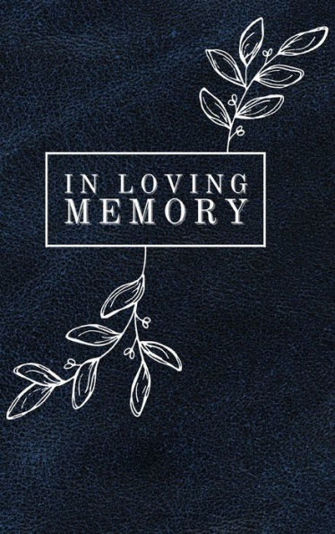 In Loving Memory Leaves Dark Blue Leather Pattern: Lined Inner Page Funeral Memorial Book of Condolence