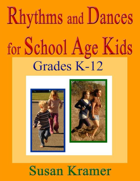 Rhythms and Dances for School Age Kids: Grades K-12