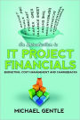 An Introduction to IT Project Financials : Budgeting, Cost Management and Chargebacks.