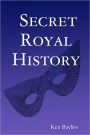 Secret Royal History