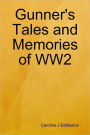 Gunner's Tales and Memories of WW2