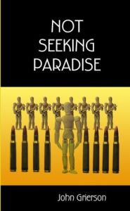 Title: Not Seeking Paradise, Author: John Grierson