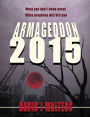 Armageddon 2015: What you Don't Know About Bible Prophecy Will Kill You