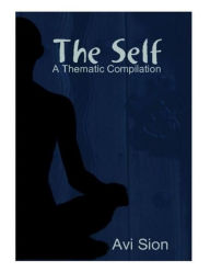 Title: The Self: A Thematic Compilation, Author: Avi Sion
