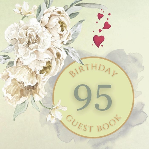 95th Birthday Guest Book White Rose: Fabulous For Your Birthday Party - Keepsake of Family and Friends Treasured Messages and Photos