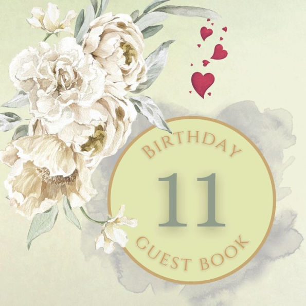 11th Birthday Guest Book White Rose: Fabulous For Your Birthday Party - Keepsake of Family and Friends Treasured Messages and Photos